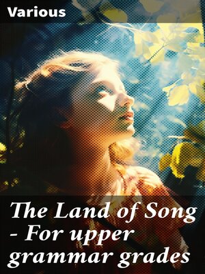 cover image of The Land of Song--For upper grammar grades
